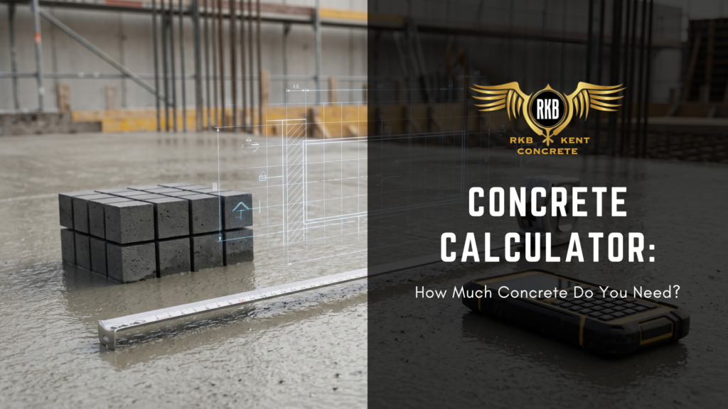 Concrete Calculator: How Much Concrete Do You Need?