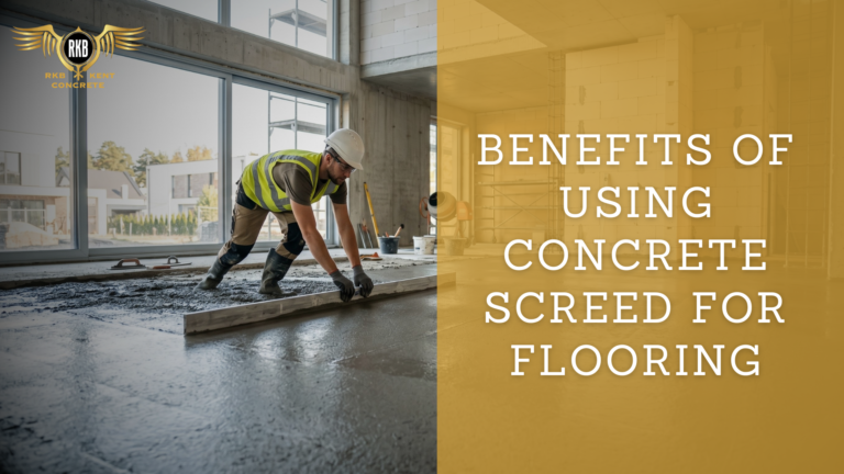 Benefits of Using Concrete Screed for Flooring