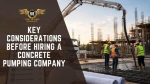 Key Considerations Before Hiring a Concrete Pumping Company
