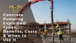 Concrete Pumping Explained: Types, Benefits, Costs & When to Use It