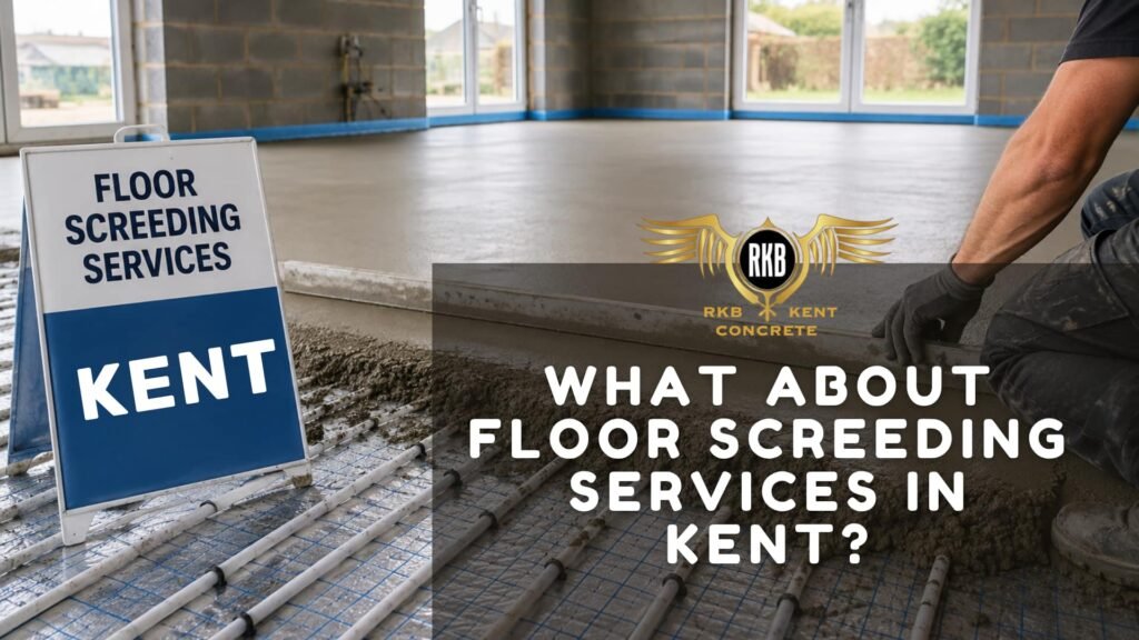What about floor screeding services in Kent?